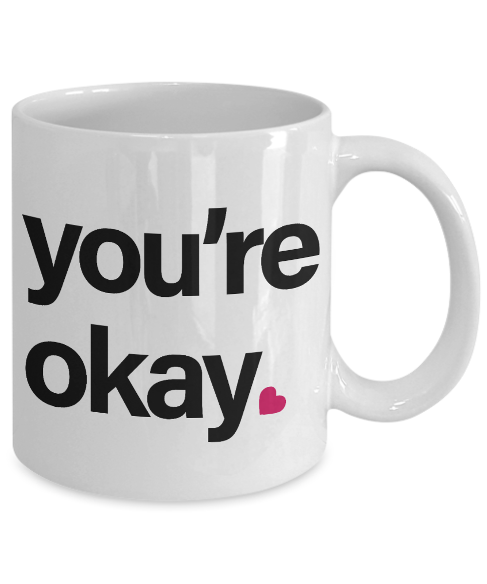 You're Okay Funny Understated Valentine for Wife Husband Boyfriend Girlfriend Fiance Friends