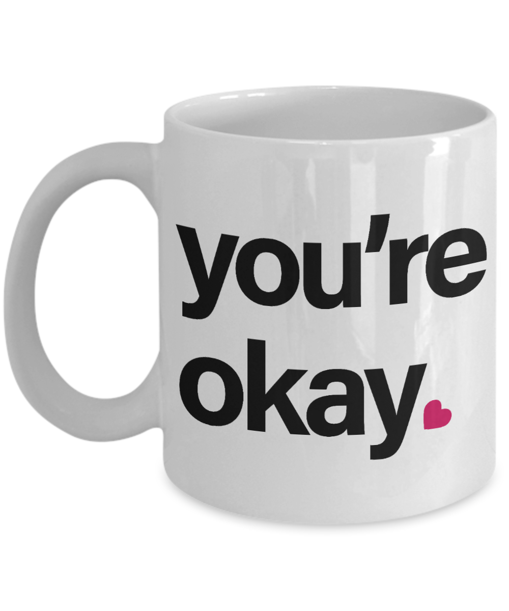 You're Okay Funny Understated Valentine for Wife Husband Boyfriend Girlfriend Fiance Friends