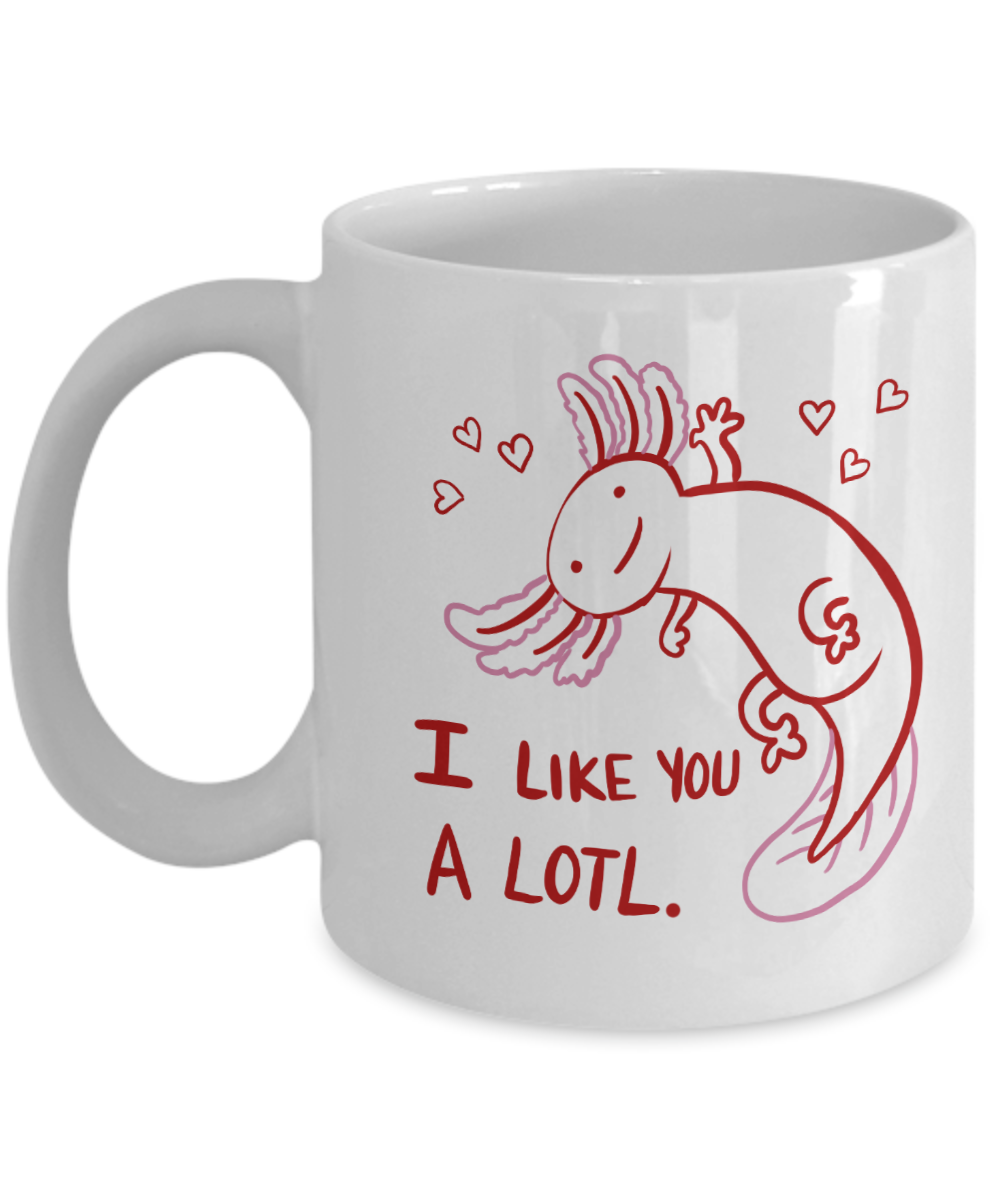 Axolotl I Like You A Lotl Mug